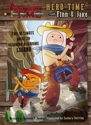 Könyv Adventure Time - Hero Time with Finn and Jake Brandon T. Snider