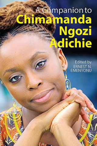 Livre Companion to Chimamanda Ngozi Adichie Ernest N. Emenyonu