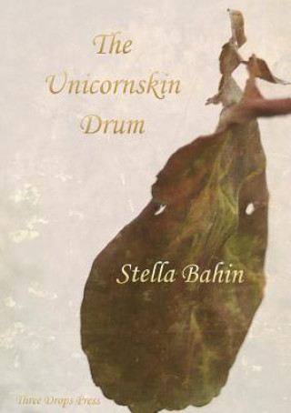 Könyv Unicornskin Drum STELLA BAHIN