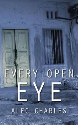Kniha Every Open Eye ALEC CHARLES