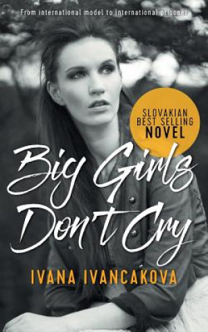 Kniha Big Girls Don't Cry Ivana Ivančáková