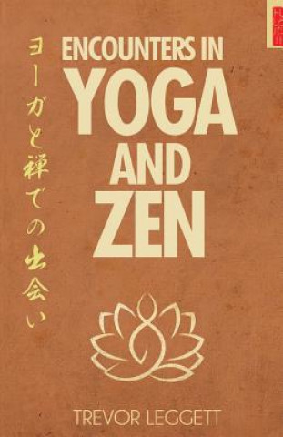 Kniha Encounters in Yoga and Zen Trevor Leggett
