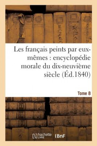 Buch Les Francais Peints Par Eux-Memes Encyclopedie Morale Du Dix-Neuvieme Siecle. Tome 8 CURMER