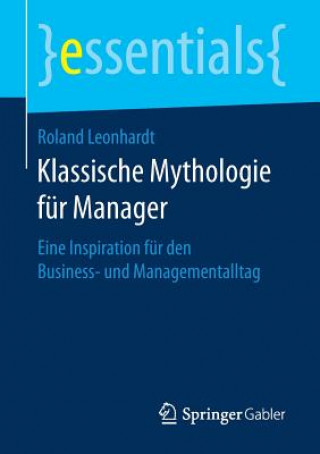 Kniha Klassische Mythologie fur Manager Roland Leonhardt