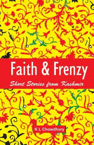 Könyv Faith & Frenzy K. L. Chowdhury