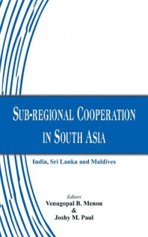 Könyv Sub-Regional Cooperation in South Asia Joshy M. Paul