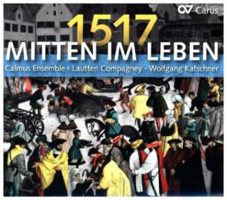 Аудио Mitten im Leben 1517 (Reformation,Luther) Wolfgang Katschner