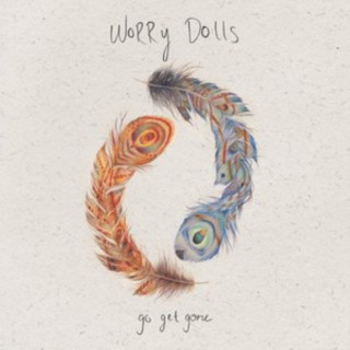 Audio Go Get Gone Worry Dolls