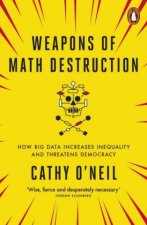 Könyv Weapons of Math Destruction Cathy O'Neil