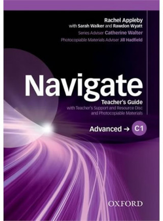Book Navigate: C1 Advanced: Teacher's Guide with Teacher's Support and Resource Disc Julie Moore