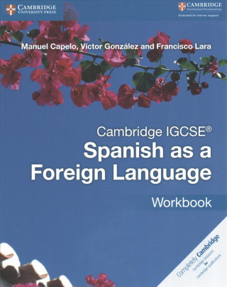Carte Cambridge IGCSE (R) Spanish as a Foreign Language Workbook Manuel Capelo