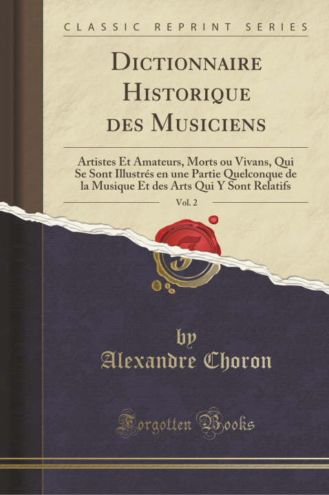 Kniha Dictionnaire Historique des Musiciens, Vol. 2 Alexandre Choron