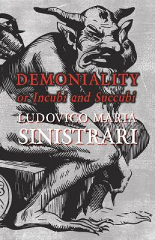 Kniha DEMONIALITY OR INCUBI & SUCCUB Ludovico Maria Sinistrari