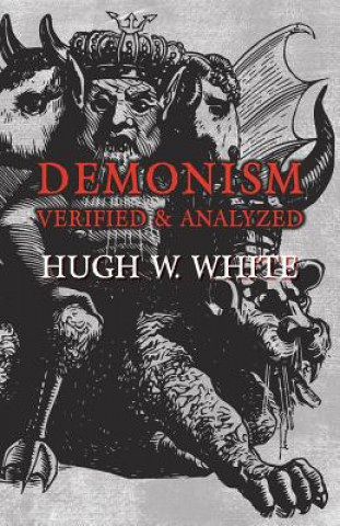 Книга DEMONISM VERIFIED & ANALYZED Hugh W. White