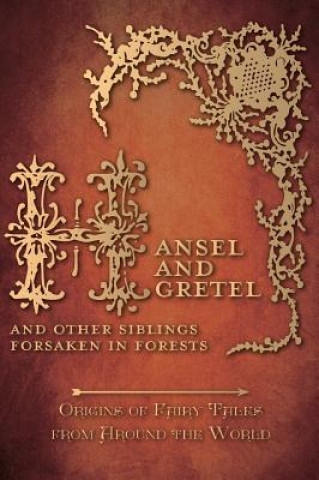 Książka Hansel and Gretel - And Other Siblings Forsaken in Forests (Origins of Fairy Tales from Around the World) Amelia Carruthers