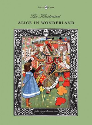 Könyv Illustrated Alice in Wonderland (The Golden Age of Illustration Series) Lewis Carroll