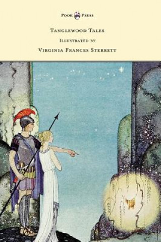 Kniha Tanglewood Tales - Illustrated by Virginia Frances Sterrett Hawthorne Nathaniel
