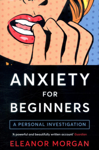Carte Anxiety for Beginners Eleanor Morgan