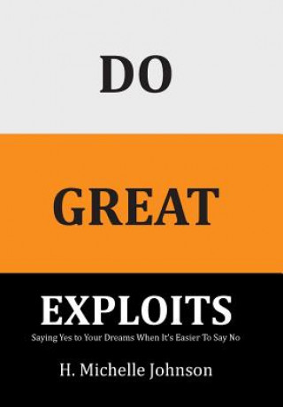 Könyv Do Great Exploits H. Michelle Johnson