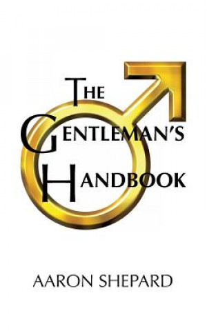 Kniha Gentleman's Handbook Aaron Shepard