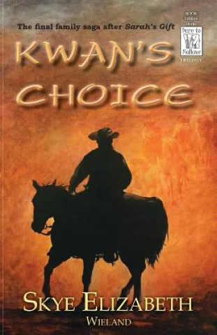 Kniha Kwan's Choice Skye Elizabeth Wieland