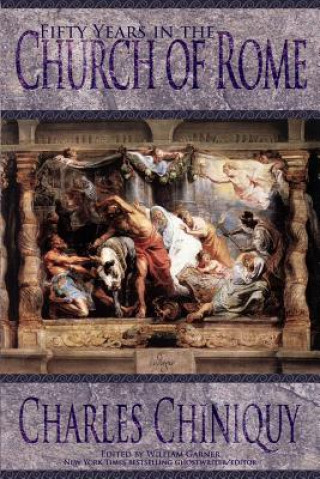 Libro Fifty Years in the Church of Rome Charles Chiniquy