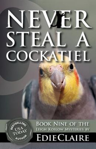 Kniha Never Steal a Cockatiel Edie Claire