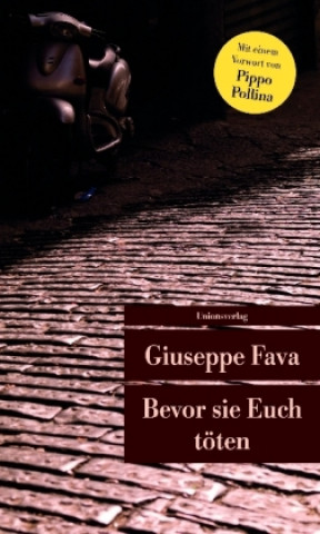 Kniha Bevor sie Euch töten Giuseppe Fava
