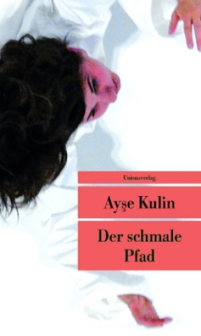 Kniha Der schmale Pfad Ayse Kulin