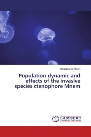 Książka Population dynamic and effects of the invasive species ctenophore Mnem Aboulghasem Roohi