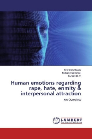 Книга Human emotions regarding rape, hate, enmity & interpersonal attraction Smrithi Chhabra