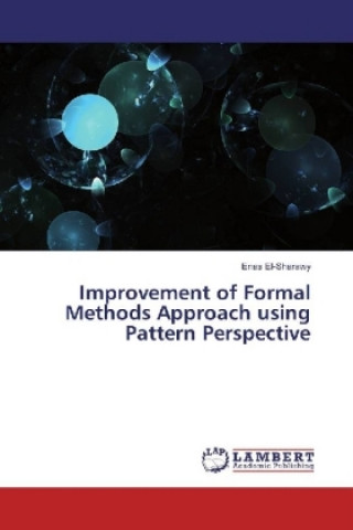Kniha Improvement of Formal Methods Approach using Pattern Perspective Enas El-Sharawy