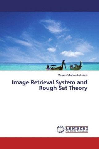 Libro Image Retrieval System and Rough Set Theory Maryam Shahabi Lotfabadi