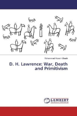 Carte D. H. Lawrence: War, Death and Primitivism Mohammad Hosein Gharib