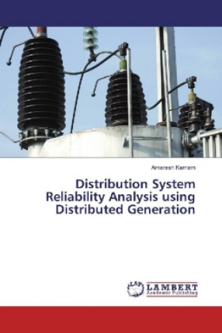 Buch Distribution System Reliability Analysis using Distributed Generation Amaresh Karnam