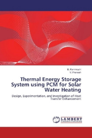 Kniha Thermal Energy Storage System using PCM for Solar Water Heating B. Kanimozhi