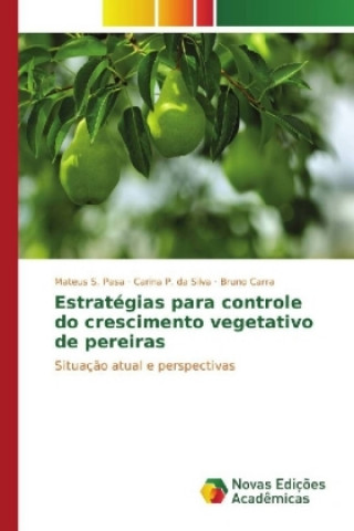 Książka Estratégias para controle do crescimento vegetativo de pereiras Mateus S. Pasa