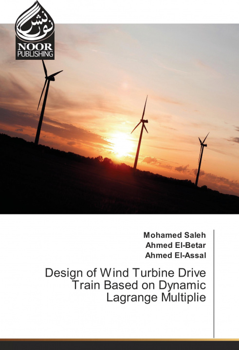 Könyv Design of Wind Turbine Drive Train Based on Dynamic Lagrange Multiplie Mohamed Saleh