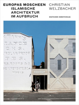 Buch Europas Moscheen Christian Welzbacher