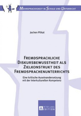 Książka Fremdsprachliche Diskursbewusstheit ALS Zielkonstrukt Des Fremdsprachenunterrichts Jochen Plikat