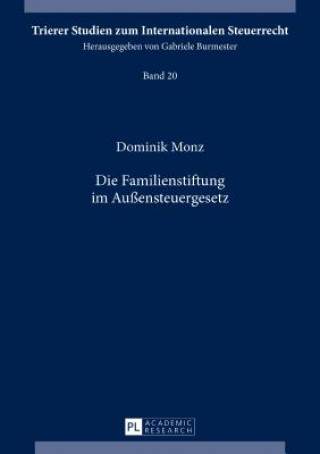 Книга Die Familienstiftung Im Aussensteuergesetz Dominik Monz