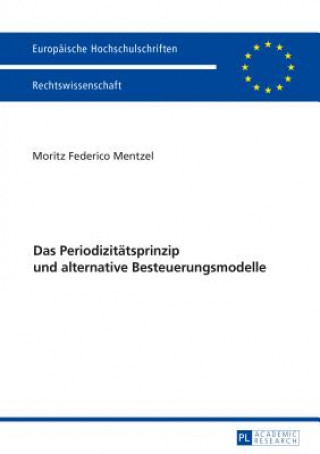 Libro Das Periodizitaetsprinzip Und Alternative Besteuerungsmodelle Moritz Mentzel