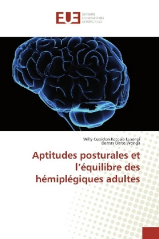 Kniha Aptitudes posturales et l'équilibre des hémiplégiques adultes Willy-Cupidon Katosia Lusengi