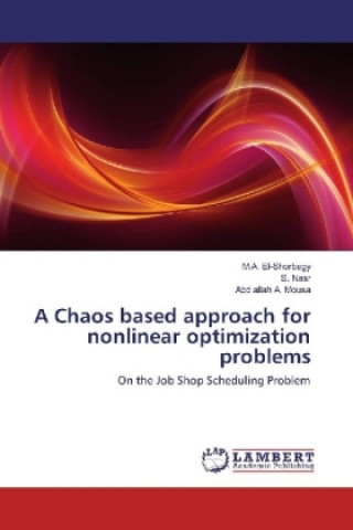 Kniha A Chaos based approach for nonlinear optimization problems M. A. El-Shorbagy