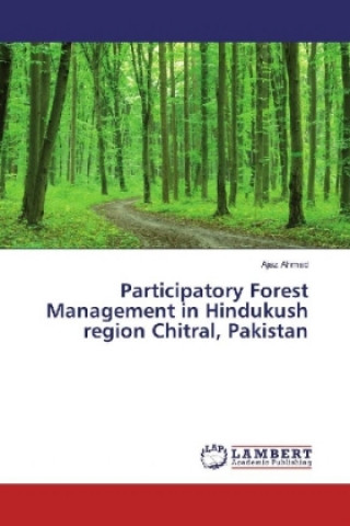 Carte Participatory Forest Management in Hindukush region Chitral, Pakistan ajaz ahmad
