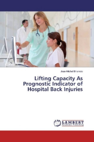 Knjiga Lifting Capacity As Prognostic Indicator of Hospital Back Injuries Jean-Michel Brismée