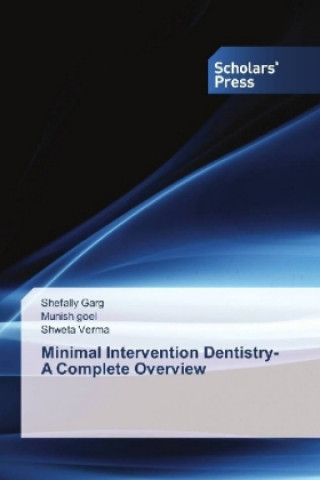 Kniha Minimal Intervention Dentistry- A Complete Overview Shefally Garg