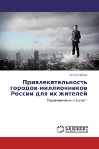 Buch Privlekatel'nost' gorodov-millionnikov Rossii dlya ih zhitelej Irina Glebova