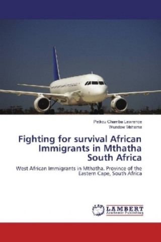 Libro Fighting for survival African Immigrants in Mthatha South Africa PETKOU Chamba lawrence