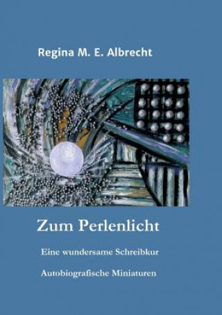 Kniha Zum Perlenlicht Regina M. E. Albrecht